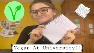 Being Vegan at University?! Tips, Advice and a Lil Chat