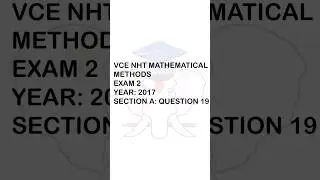 VCAA VCE NHT Mathematical Methods 2017 Exam 2 | Section A: Question 19 #vce (VCE NHT Methods)