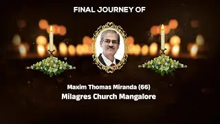 Final Journey Of Maxim Thomas Miranda (66), Milagres, Mangalore