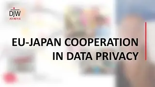 EU-JAPAN COOPERATION IN DATA PRIVACY