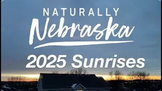Naturally Nebraska—2025 Sunrises