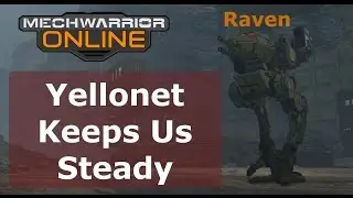 MechWarrior Online Tactical - Yellonet Keeps Us Steady