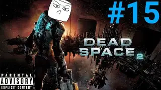 STROSS HAS LOST IT! | Part 15 | Dead Space 2 (BLIND)