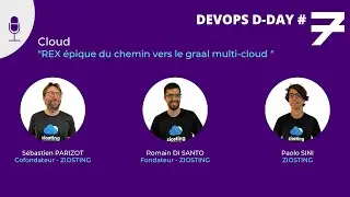 REX &eacute;pique du chemin vers le graal multi-cloud - Ziosting - DEVOPS D-DAY #7