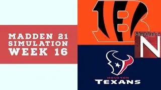 Madden 21 - Week 16  - Cincinnati Bengals vs Houston Texans - Simulation Nation