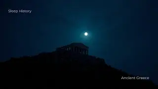 Ancient Greece Explained Calmly | 3 Hours of History to Fall Asleep To