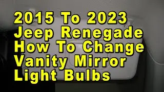 2015 To 2023 Jeep Renegade How To Change Vanity Mirror Light Bulbs With Part Number