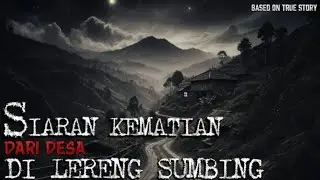 Siaran Kematian Dari Desa di Lereng Sumbing