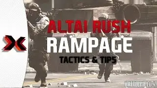 Altai Rush Rampage - Battlefield 4 game play and commentary (Tips and Tactics)