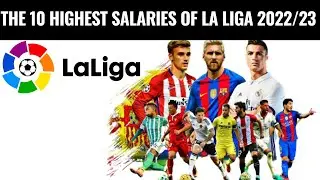The 10 highest salaries of La Liga 2022/23