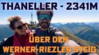 Thaneller (2341m) - Von Heiterwang &uuml;ber den Werner Riezler Steig auf den Gipfel