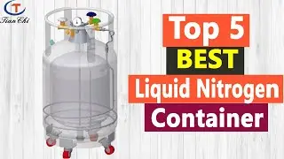 Top 5 Best Liquid Nitrogen Container In 2021