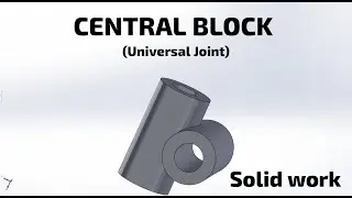 Central Block || Universal Joint || Solid works