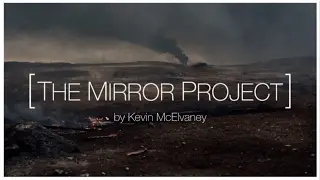 [ THE MIRROR PROJECT ] Trailer