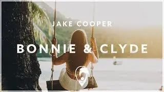 Jake Cooper & Blinded Hearts - Bonnie & Clyde