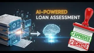 AI Powered Loan Assessment - From Paper to Precision