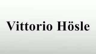 Vittorio H&ouml;sle