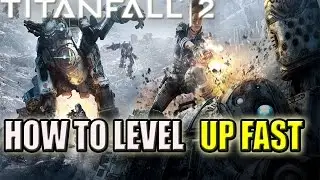 Titanfall 2 - How to Rank Up Fast - 30000 XP Per Match Easy