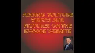 How to Get a YouTube video or picture on the KvCORE website