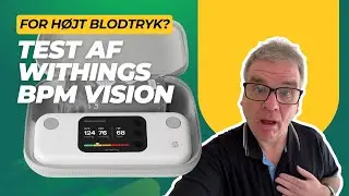 For h&oslash;jt blodtryk? - Test af Withings BPM Vision