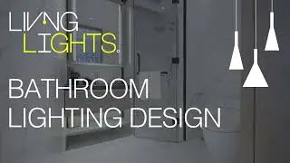 A Guide to Bathroom Lighting Design