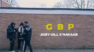 GBP (Official Video) Jaisy Gill | Nakaab | Sokhi | Latest Punjabi song | New Punjabi Song 2025