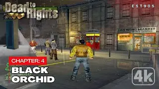 Dead to Rights - Chapter 4: Black Orchid in 4K HDR