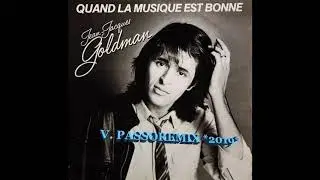 PASSOREMIX GOLDMAN QUAND LA MUSIQUE EST BONNE V 2019