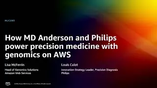 AWS re:Invent 2022 - How MD Anderson & Philips power precision medicine w/genomics on AWS (HLC205)