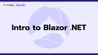 Tech Talk - Intro to Blazor .NET