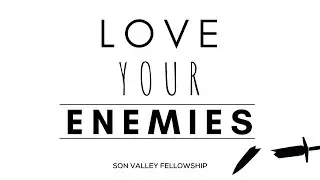 Love Your Enemies | Don Straub | April 15, 2023
