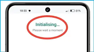 WhatsApp Initializing Problem | WhatsApp Initializing Please Wait a Moment Problem