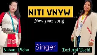 Niti Vnyw (new year song) Teri Api Techi// Nabam Picha//
