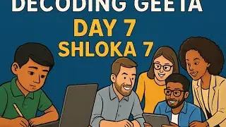 Geeta Day 7 &mdash; Shloka 1.7 | Strategy, Teamwork & Life Wisdom
