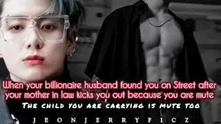your billionaire husband found you on Street after your motherinlaw kicks you out bcoz you are mute-
