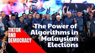 Tiktok and Democracy : The Power of Algorithms in Malaysian Elections