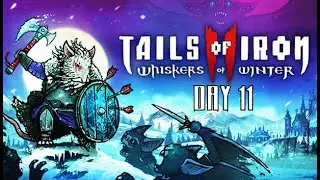 Tails of Iron II, Day 11
