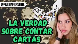 LA VERDAD SOBRE CONTAR CARTAS EN BLACKJACK
