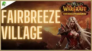 Cataclysm Classic Fairbreeze Village