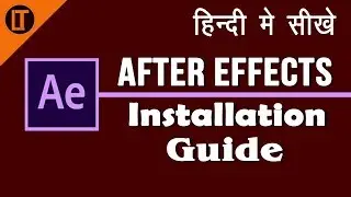 Adobe After Effects CC 2018 Installation Tutorials Guide in Hindi