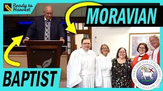Independent Baptist vs The Moravian Church - What's the difference?