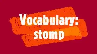 Vocabulary word  map: STOMP