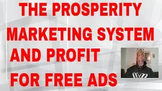 Prosperity Marketing System and Profit From Free Ads
