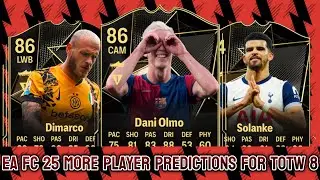 EA FC 25 TOTW 8 PREDICTIONS PART 2/2 FT. 🇮🇹 DIMARCO, 🇪🇸 OLMO AND 🏴󠁧󠁢󠁥󠁮󠁧󠁿 SOLANKE