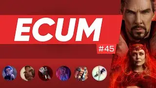 ECUM #45 - Doctor Strange in the Multiverse of Madness is the worst film - w/Shandy, Uvu and Thuglas