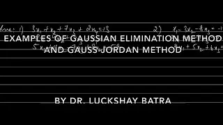 Examples of Gaussian Elimination and Gauss-Jordan Methods