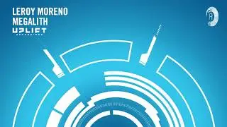 UPLIFTING TRANCE: Leroy Moreno - Megalith (Uplift Recordings)