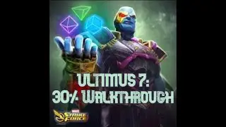 Marvel Strike Force Ultimus 7: 30% Walk Through