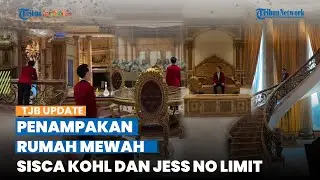 Penampakan Rumah Mewah Sisca Kohl dan Jess No Limit, Dulu Hanya Tidur di Sofa