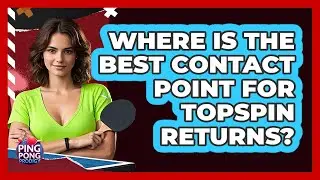 Where is the best contact point for topspin returns?
